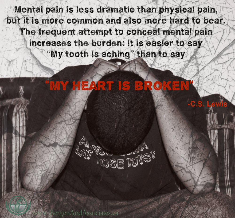 Mental pain is less dramatic than physical pain, but it is more common and also more hard to bear. The frequent attempt to conceal mental pain increases the burden: it is easier to say “My tooth is aching” than to say “My heart is broken.”  ― C.S. Lewis, The Problem of Pain